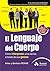 El Lenguaje del Cuerpo: Cómo interpretar a los demás a través de sus gestos (Spanish Edition)
