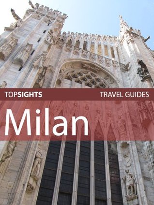 Top Sights Travel Guide: Milan (Top Sights Travel Guides)