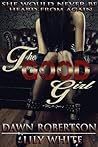 The Good Girl by Dawn  Robertson