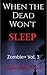 When the Dead Won't Sleep (...