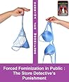 Forced Feminization in Public : The Store Detective's Punishment