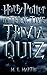 Harry Potter: Interactive Triva Quiz (Fantasy Trivia Quizzes Book 1)
