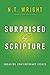 Surprised by Scripture: Engaging Contemporary Issues