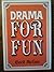 Drama for Fun