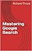 Mastering Google Search