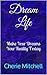 Dream Life: Make Your Dreams Your Reality Today