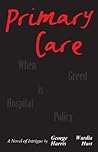 Primary Care: When Greed is Hospital Policy