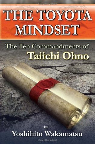 The Toyota Mindset, The Ten Commandments of Taiichi Ohno (Paperback)