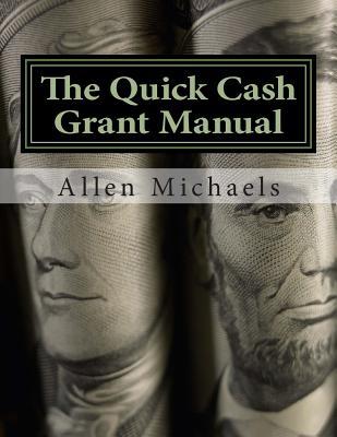The Quick Cash Grant Manual