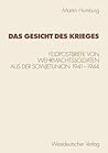 Das Gesicht des Krieges: Feldpostbriefe von Wehrmachtssoldaten aus der Sowjetunion 1941–1944 (Kulturwissenschaftliche Studien zur Deutschen Literatur) (German Edition)