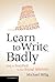 Learn to Write Badly: How to Succeed in the Social Sciences