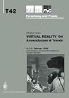 Virtual Reality ’94: Anwendungen & Trends (IPA-IAO - Forschung und Praxis Tagungsberichte) (German Edition) Virtual Reality ’94: Anwendungen & Trends (IPA-IAO - Forschung und Praxis Tagungsberichte) (German Edition)