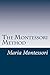 The Montessori Method by Maria Montessori The Montessori Method by Maria Montessori