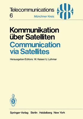 Kommunikation über Satelliten / Communication via Satellites: Vorträge des am 23./24. Oktober 1980 in München abgehaltenen Kongresses / Proceedings of a Congress Held in Munich, October 23/24, 1980
