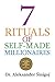7 Rituals of Self-Made Millionaires