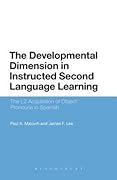 The Developmental Dimension in Instructed Second Language Learning: The L2 Acquisition of Object Pronouns in Spanish