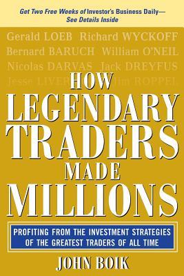 How Legendary Traders Made Millions: Profiting From the Investment Strategies of the Gretest Traders of All time (Paperback)