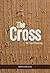 The Cross: ITS TRUE MEANING