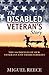 The Disabled Veteran's Story: The Sacrifices of our Veterans and Their Families