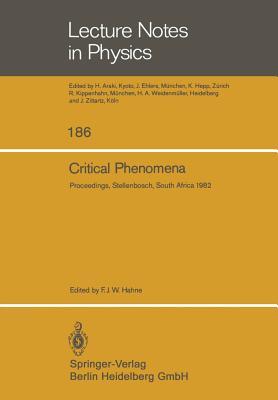 Critical Phenomena: Proceedings of the Summer School Held at the University of Stellenbosch, South Africa January 18–29, 1982 (Lecture Notes in Physics, 186)