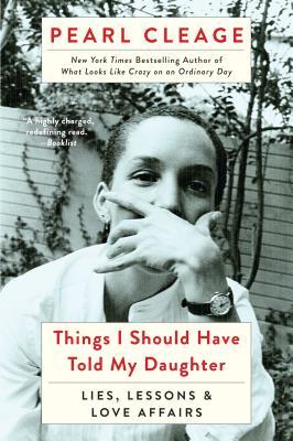 Things I Should Have Told My Daughter: Lies, Lessons, & Love Affairs (Thorndike Press Large Print African American)