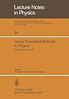 Group Theoretical Methods in Physics: Seventh International Colloquium and Integrative Conference on Group Theory and Mathematical Physics, Held in ... 11–16, 1978 (Lecture Notes in Physics)