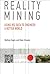 Reality Mining: Using Big Data to Engineer a Better World (Mit Press)