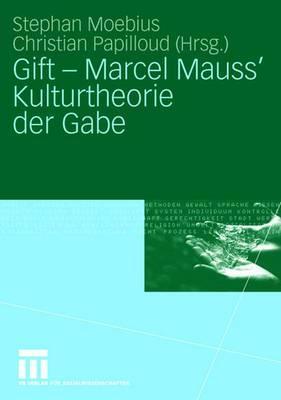 Gift - Marcel Mauss' Kulturtheorie der Gabe (German Edition)