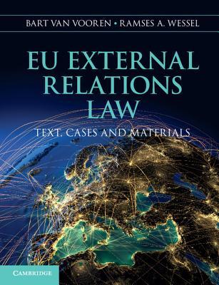 Eu External Relations Law: Text, Cases And Materials