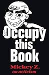 Occupy This Book by Mickey Z.