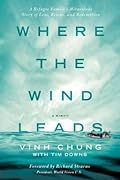Where the Wind Leads: A Refugee Family's Miraculous Story of Loss, Rescue, and Redemption