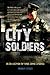 City Soldiers: A Collection of True Crime Stories