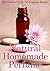 Natural Homemade Perfume: The Ultimate Guide - 25 Fragrance Recipes
