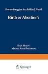 Birth or Abortion?: Private Struggles in a Political World