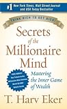 Secrets of the Millionaire Mind by T. Harv Eker
