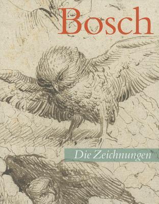 Hieronymus Bosch: die Zeichnungen: Werkstat und Nachfolge bis zum Ende des 16. Jahrhunderts: catalogue raisonné (Hardcover)