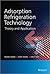 Adsorption Refrigeration Technology: Theory and Application