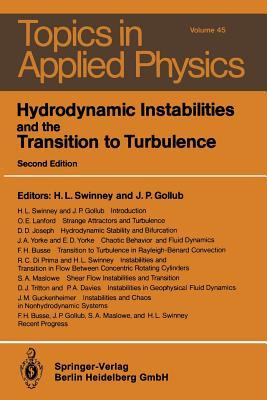 Hydrodynamic Instabilities and the Transition to Turbulence (Topics in Applied Physics, 45)