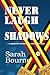 Never Laugh at Shadows