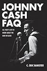 Johnny Cash FAQ: All That's Left to Know About the Man in Black