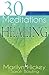 30 Meditations on Healing