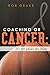 Coaching or Cancer: Its All...