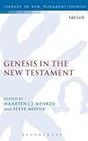 Genesis in the New Testament (The Library of New Testament Studies) Genesis in the New Testament (The Library of New Testament Studies)