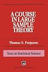 A Course in Large Sample Theory by Thomas S. Ferguson