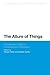 The Allure of Things: Process and Object in Contemporary Philosophy