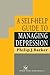 A Self-Help Guide to Managing Depression