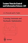 Learning Automata and Stochastic Optimization (Lecture Notes in Control and Information Sciences, 225) Learning Automata and Stochastic Optimization (Lecture Notes in Control and Information Sciences, 225)