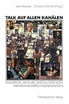 Talk auf allen Kanälen: Angebote, Akteure und Nutzer von Fernsehgesprächssendungen (German Edition)