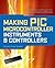 Making PIC Microcontroller Instruments and Controllers