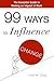 99 Ways to Influence Change